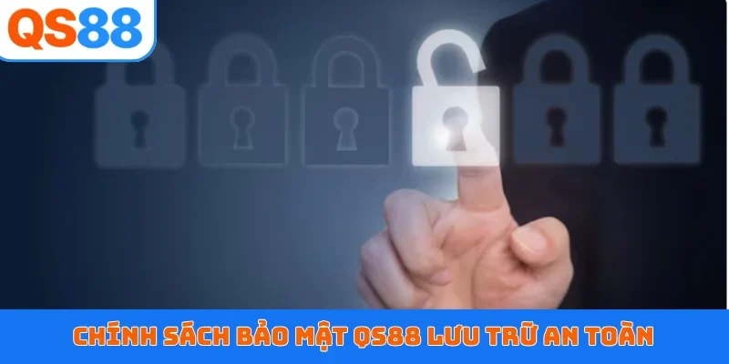 Chính sách bảo mật QS88 lưu trữ an toàn
