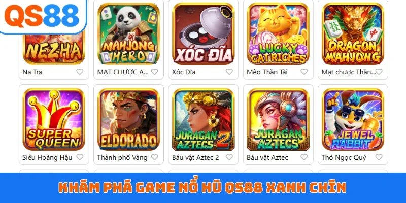 Khám phá game nổ hũ QS88 xanh chín