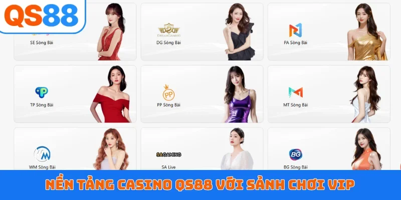 Nền tảng casino QS88 với sảnh chơi VIP