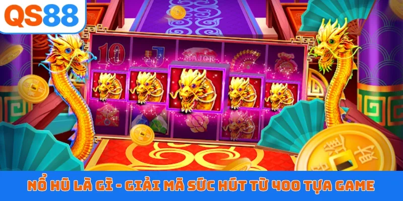 Nổ hũ là gì